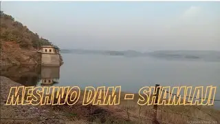 MESHWO DAM II SHAMLAJI II 2024 II મેશ્વો નદી  II મેશ્વો ડેમ