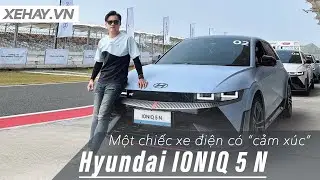 T&ocirc;i cầm l&aacute;i Hyundai IONIQ 5 N: Một chiếc xe điện c&oacute; &ldquo;cảm x&uacute;c&rdquo;, thật vậy! |XEHAY.VN|