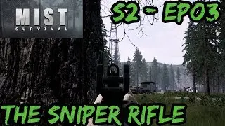 Mist Survival - S02 EP03 - The Sniper Rifle - Mist survival Let's play