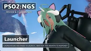 PSO2: NGS - Let's Review Launcher (Weapon Review - 26/11/22)