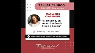 TALLER CLINICO El sintoma, un recorrido desde Freud a Lacan. 2&ordm; ENCUENTRO