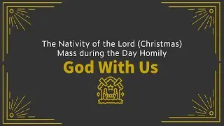 Christmas Day Homily (12/25/25) | Deacon John Durant