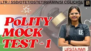 POLITY MOCK TEST - 1 | By Lipsita Mam | For  (OSSC, OSSSC, OAVS, CT, B.Ed, OTET, OSSTET)