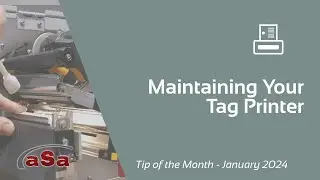 Maintaining Your Tag Printer - aSa.Studio Tip of the Month Janurary 2024