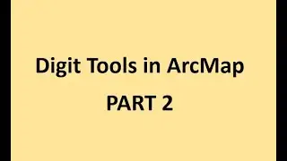 PART 12: Digit Tools in ArcMap, #gis #digitizing #digittools #edittools