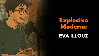 Eva Illouz - Explosive Moderne