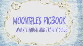 Moontales Picbook - Walkthrough | Trophy Guide | Achievement Guide