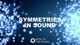 SYMMETRIES IN SOUND with Ensemble 360
