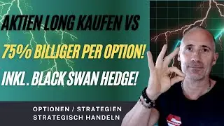 Aktien 75% g&uuml;nstiger Long gehen per Optionsstrategie inkl. smartem Hedging