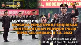 LIVE EVENT | UPACARA PENUTUPAN PENDIDIKAN & PELANTIKAN PERWIRA POLRI SIPSS GEL II TA 2023