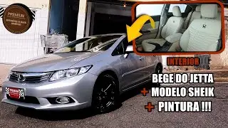 CIVIC COM INTERIOR BEGE DO JETTA NO MODELO SHEIK + PINTURA | PREMIUM REVESTIMENTOS