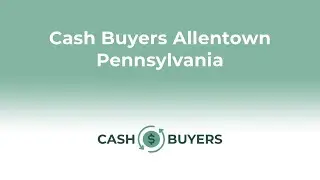 Cash Buyers Allentown Pennsylvania | 844-990-0548