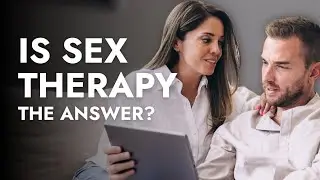 Exploring Sex Therapy: Is It Right for You?