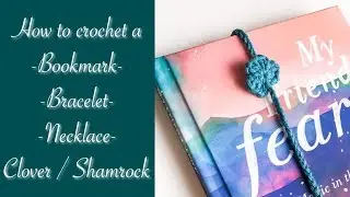Clover Shamrock Bookmark - Necklace - Bracelet | Crochet Tutorials | San Patrick
