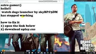 Watch dogs laucher by skybp @3dm has stopped.