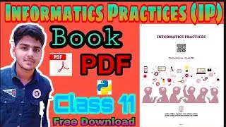 Informatics Practices Python Book PDF Class 11 | IP Book PDF Class 11th | Class 12 |Cbse Board  2021