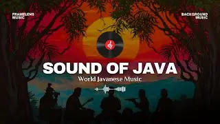 Sound of Java - Cinematic Javanese World Background Music