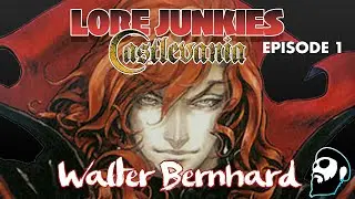 Lore Junkies Episode 1: Castlevania's Walter Bernhard!