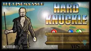 Hard Knuckle - The Cinema Snob