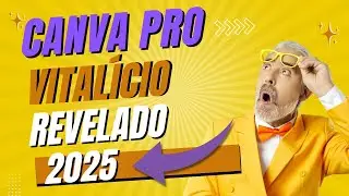 Canva Pro Vital&iacute;cio em 2025: Descubra Como Garantir com Seguran&ccedil;a!