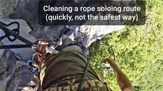 Quickest but not the safest way to clean a rope soloing route