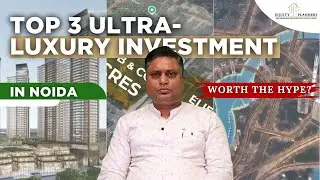 Top 3 Ultra Luxury Investments in Noida | Most prestigious upcoming projects | 9540121600/8929007384