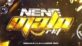 NENE MALO RKT - Lazerk Rmx & Briian DJ