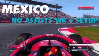 F1 2018 MEXICO HOTLAP + SETUP - 1:12.298 [NO ASSISTS WORLD RECORD]