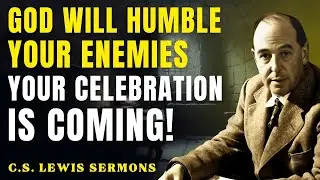Your Enemies Tried to Bury You &mdash; But God Is About to Elevate You Publicly! | C.S Lewis Sermons 