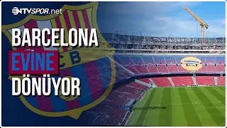 Barcelona Taraftarı O G&uuml;n&uuml; Bekliyor! Camp Nou'da Geri Sayım Başladı | NTV Spor