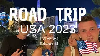 ROAD TRIP USA 2023 #13 : LAS VEGAS