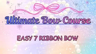 Bow Master Class- Free Giveaway |Easy 7 Ribbon Bow |Ultimate Bow Course 