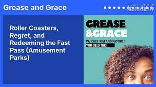 Roller Coasters, Regret, and Redeeming the Fast Pass (Amusement Parks) | Grease and Grace