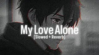 Sad Turkish Music  [Slowed + Reverb] | [Official Audio] | My Love Alone