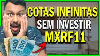 CONSIGA COTAS INFINITAS DO FUNDO IMOBILIARIO MXRF11 - N&Atilde;O COMPRE MXRF11 SEM VER ESSE VIDEO