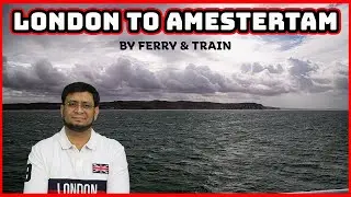 London to Amsterdam by train & ferry Rail & Sail | Dover to Calais ferry complete experience