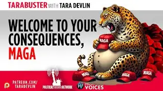 Tarabuster Fridays: Welcome to Your Consequences, MAGA Voters - featuring Nick Paro