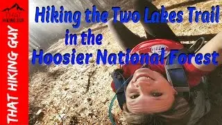 Hiking the Two Lakes Trail in the Hoosier National Forest