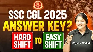 SSC CGL Answer Key 2025 | Hard Shift to Easy Shift | SSC CGL Answer Key कब तक ? | SSC Wallah