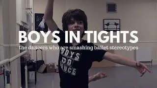 Boys in Tights: The Dancers Who Are Smashing Ballet Stereotypes