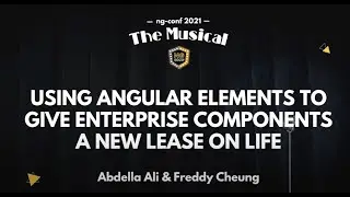 Using Angular Elements to give enterprise components a new lease on life | NG Conf Workshop
