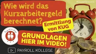 Wie ermittelt man das Kurzarbeitergeld? Kurzarbeit und Kurzarbeitergeld (KUG) einfach erkl&auml;rt.