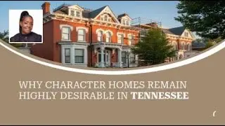 Why Character Homes Remain Highly Desirable in Tennessee