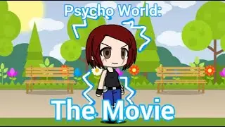 Psycho World: The Movie