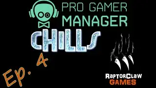 Pro Gamer Manager Ep. 4 