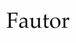 How to Pronounce Fautor