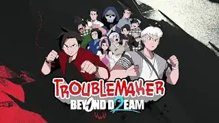 TROUBLEMAKER 2 BEYOND DREAM - MAIN STORY - SAMPE TAMAT KAH?