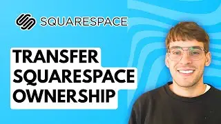 How to Transfer Squarespace Ownership [2026 Full Guide]
