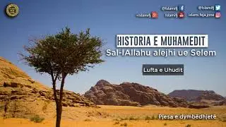 Historia e Muhamedit Sal-lAllahu alejhi ue sel-lem (Lufta e Uhudit) 12 - Shaban Tolaj