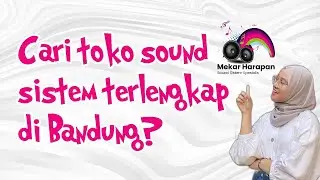CARI TOKO SOUNDSISTEM TERLENGKAP DAN TERBAIK DI BANDUNG?? YUK KITA SIMAK ULASANNYA!